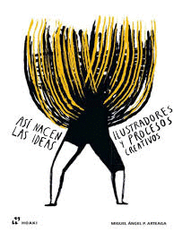 AS NACEN LAS IDEAS. ILUSTRADORES Y PROCESOS CREATIVOS