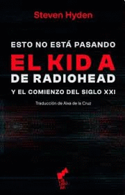 EL KID A DE RADIOHEAD Y EL INICIO DEL SIGLO XXI
