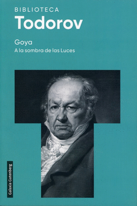 GOYA : A LA SOMBRA DE LAS LUCES