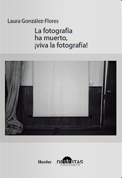 LA FOTOGRAFA HA MUERTO, VIVA LA FOTOGRAFA!