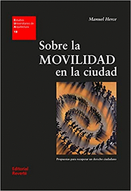 SOBRE LA MOVILIDAD EN LA CIUDAD : PROPUESTAS PARA RECUPERAR UN DERECHO CIUDADANO