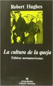 LA CULTURA DE LA QUEJA : TRIFULCAS NORTEAMERICANAS