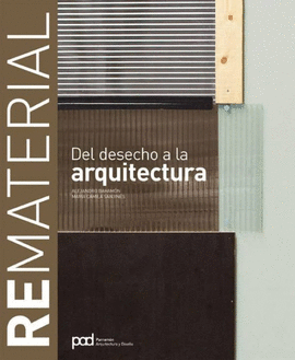 REMATERIAL DEL DESECHO A LA ARQUITECTURA