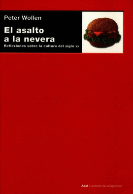 EL ASALTO A LA NEVERA : REFLEXIONES SOBRE LA CULTURA DEL SIGLO XX