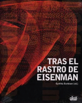 PETER EISENMAN. TRAS EL RASTRO DE EISENMAN