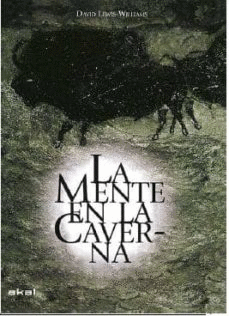 LA MENTE EN LA CAVERNA : LA CONCIENCIA Y LOS ORGENES DEL ARTE