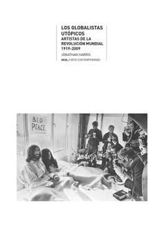 GLOBALISTAS UTPICOS : ARTISTAS DE LA REVOLUCIN MUNDIAL, 1919-2009