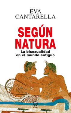 SEGN NATURA : LA BISEXUALIDAD EN EL MUNDO ANTIGUO