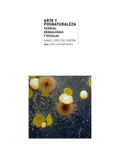 ARTE Y POSNATURALEZA. TEOR�AS, GENEALOG�AS Y ESCALAS