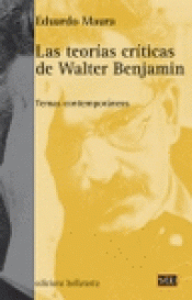LAS TEORÍAS CRÍTICAS DE WALTER BENJAMIN : TEMAS CONTEMPORÁNEOS