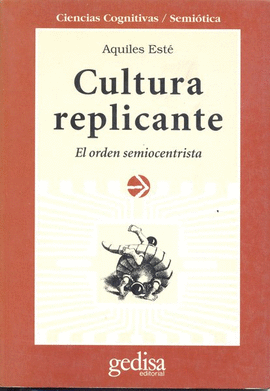 CULTURA REPLICANTE : EL ORDEN SEMIOCENTRISTA