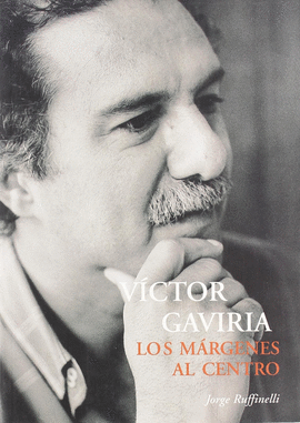 VCTOR GAVIRIA : LOS MRGENES, AL CENTRO
