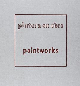 YISHAI JUSIDMAN, PAINTWORKS = PINTURA EN OBRA