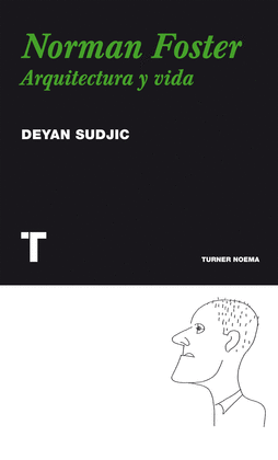 NORMAN FOSTER. ARQUITECTURA Y VIDA