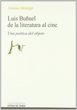 LUIS BUÑUEL DE LA LITERATURA AL CINE. UNA POÉTICA DEL OBJETO