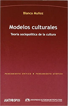 MODELOS CULTURALES. TEORA SOCIOPOLTICA DE LA CULTURA