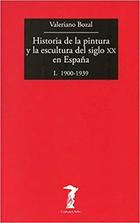 HISTORIA DE LA PINTURA Y LA ESCUELA DEL SIGLO XX EN ESPAA VOL. 1