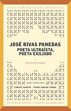 JOSE RIVAS PANEDAS, POETA ULTRAÍSTA POETA EXILIADO