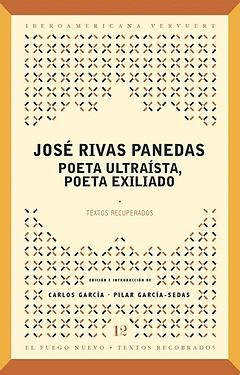 JOSE RIVAS PANEDAS, POETA ULTRASTA POETA EXILIADO