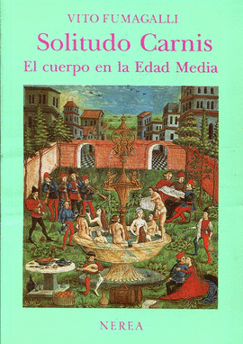 SOLITUDO CARNIS : EL CUERPO EN EL MEDIEVO