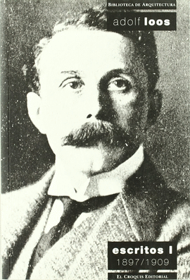 ADOLF LOOS. ESCRITOS I 1897-1909