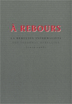 À REBOURS. LA REBELIÓN INFORMALISTA 1939-1968