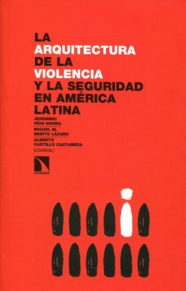 LA ARQUITECTURA DE LA VIOLENCIA Y LA SEGURIDAD EN AMRIC LATINA