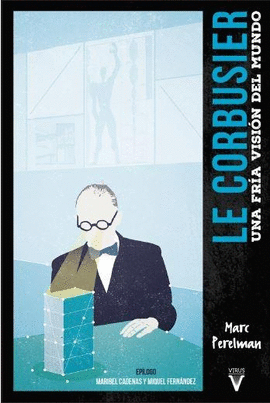 LE CORBUSIER : UNA FRA VISIN DEL MUNDO