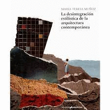LA DESINTEGRACION ESTILISTICA DE LA ARQUITECTURA CONTEMPORANEA