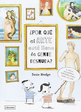 �POR QUE EL ARTE ESTA LLENO DE GENTE DESNUDA?