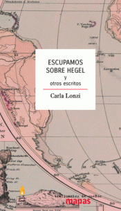 ESCUPAMOS SOBRE HEGEL Y OTROS ESCRITOS