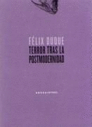 TERROR TRAS LA POSTMODERNIDAD : EL ARTE AL FINAL DE LA POSTMODERNIDAD