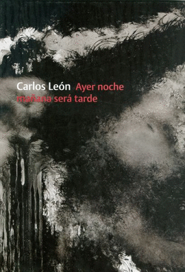 CARLOS LEN. AYER NOCHE  MAANA SER TARDE
