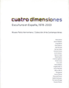 CUATRO DIMENSIONES. ESCULTURA EN ESPAÑA, 1978-2003
