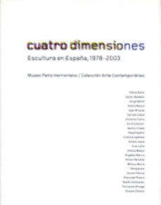 CUATRO DIMENSIONES. ESCULTURA EN ESPAA, 1978-2003