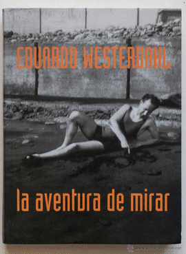 EDUARDO WESTERDAHL. LA AVENTURA DE MIRAR