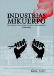 INDUSTRIAS MIKUERPO : UN PROYECTO DE GESTIN CULTURAL INDEPENDIENTE (1994-1999)