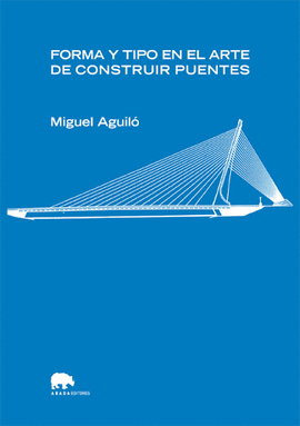 FORMA Y TIPO EN EL ARTE DE CONSTRUIR PUENTES