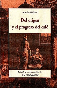 DEL ORIGEN Y EL PROGRESO DEL CAFE
