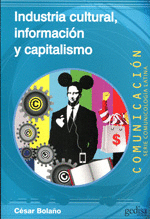 INDUSTRIA CULTURAL, INFORMACION Y CAPITALISMO