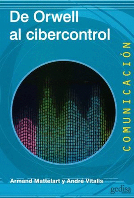 DE ORWELL AL CIBERCONTROL