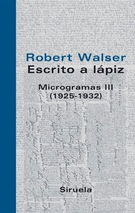 ESCRITO A LPIZ : MICROGRAMAS III (1924-1932)