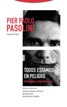 PIER PAOLO PASOLINI. TODOS ESTAMOS EN PELIGRO