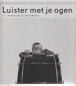 BERT TEUNISSEN. LUISTER MET JE OGEN (ESCUCHA CON LOS OJOS)