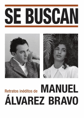 MANUEL ÁLVAREZ BRAVO. SE BUSCAN. WANTED. (EDICION ESPECIAL)
