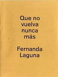 FERNANDA LAGUNA. QUE NO VUELVA NUNCA MS