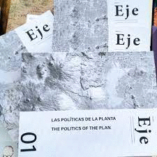 EJE 01 LAS POLÍTICAS DE LA PLANTA. THE POLITICS OF THE PLAN