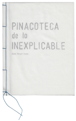 CSAR RANGEL RAMOS. PINACOTECA DE LO INEXPLICABLE
