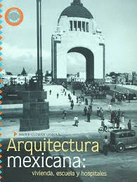 ARQUITECTURA MEXICANA: VIVIENDA ESCUELA Y HOSPITALES
