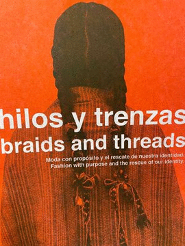 HILOS Y TRENZAS. BRAIDS AND THREADS